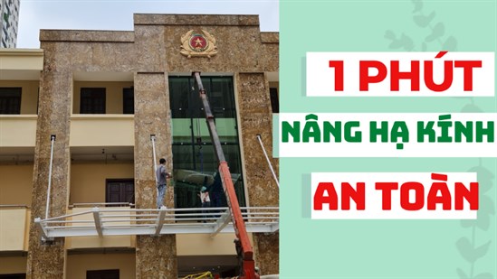 Máy nâng kính siêu mạnh mẽ | Đem lại hiệu quả công việc vượt trội